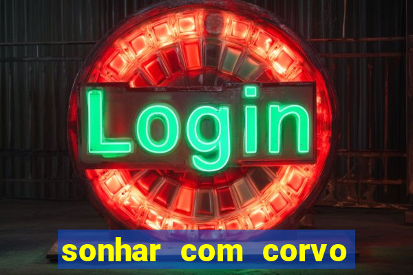 sonhar com corvo preto atacando